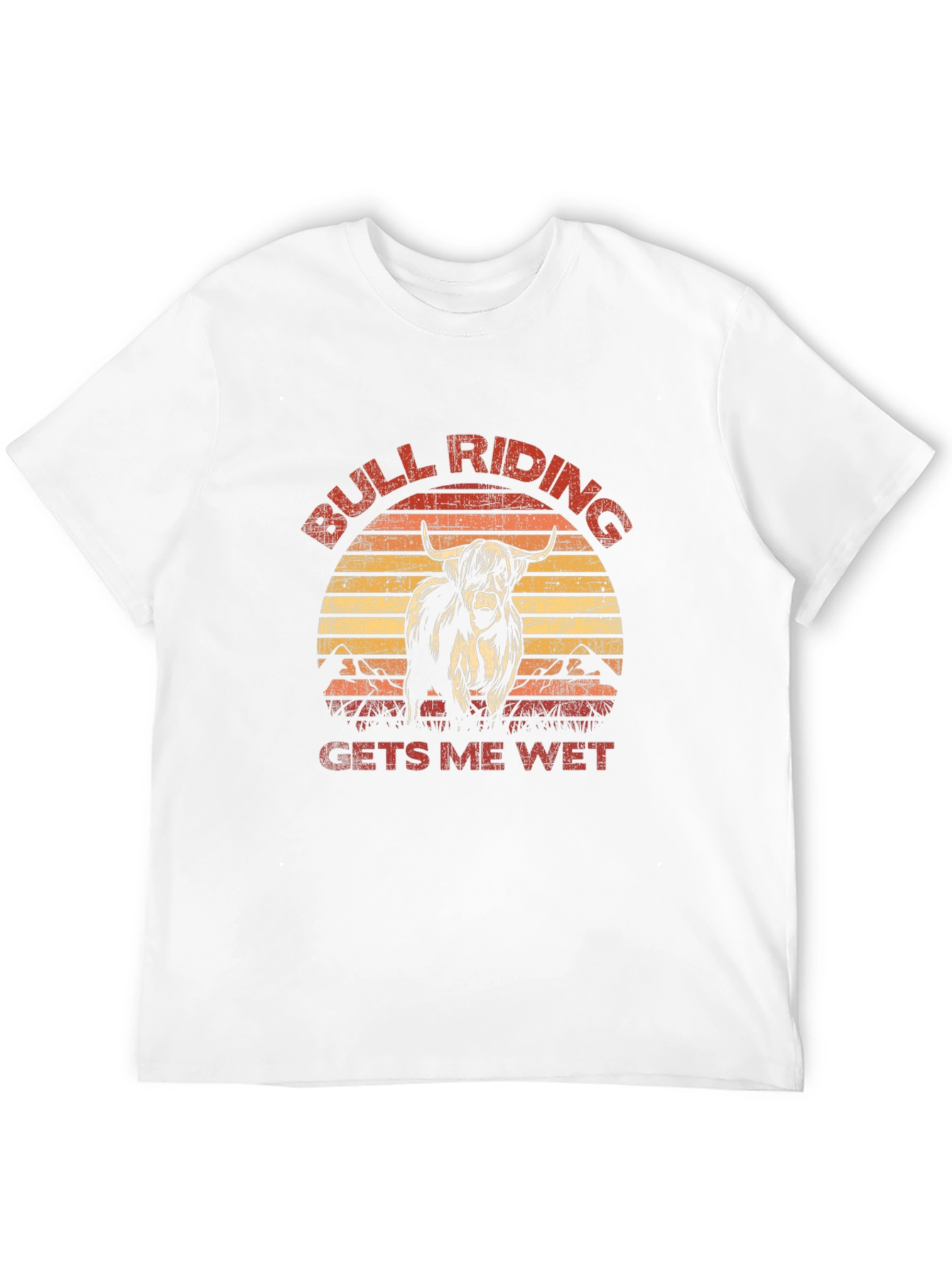 Bull Riding Gets Me Wet Funny T-Shirt