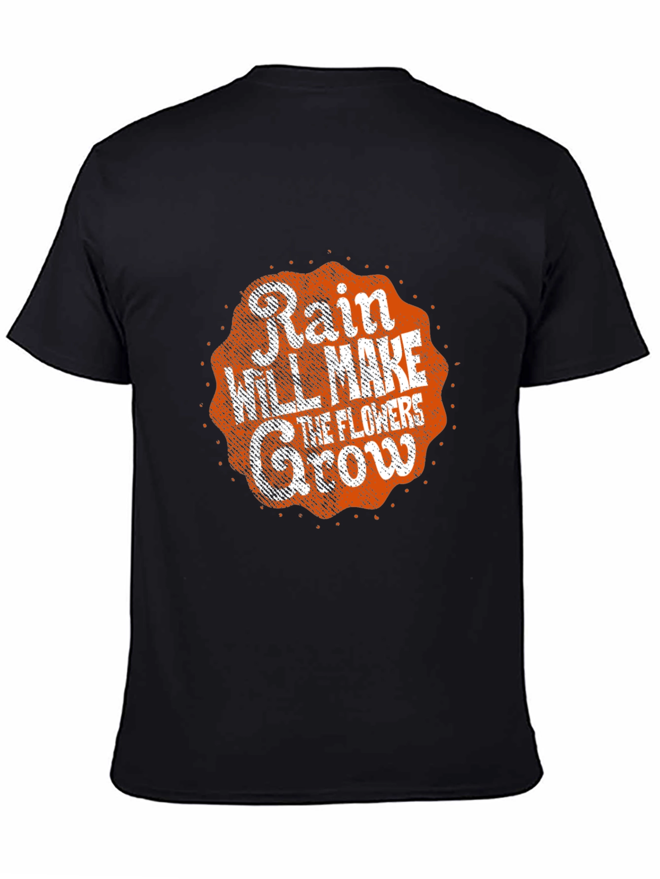 Rain Will Make the Flowers Grow T-Shirt