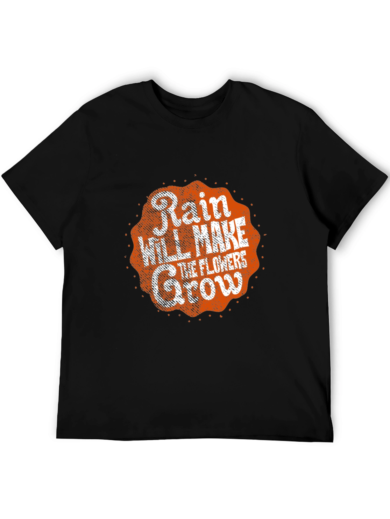 Rain Will Make the Flowers Grow T-Shirt