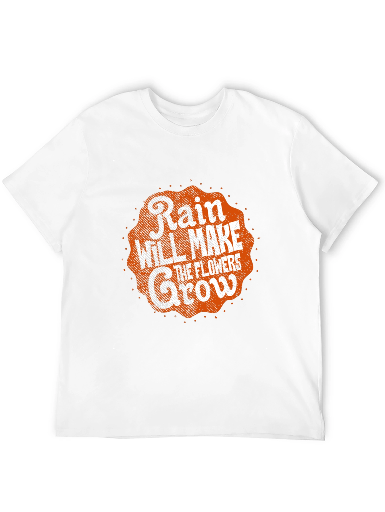 Rain Will Make the Flowers Grow T-Shirt