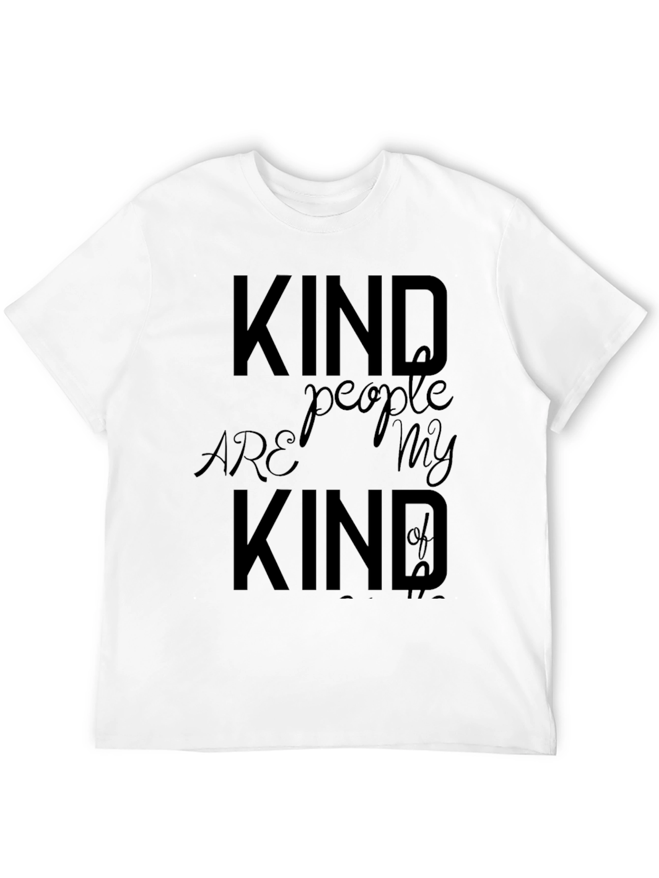 Kind People are My Kind of People T-Shirt