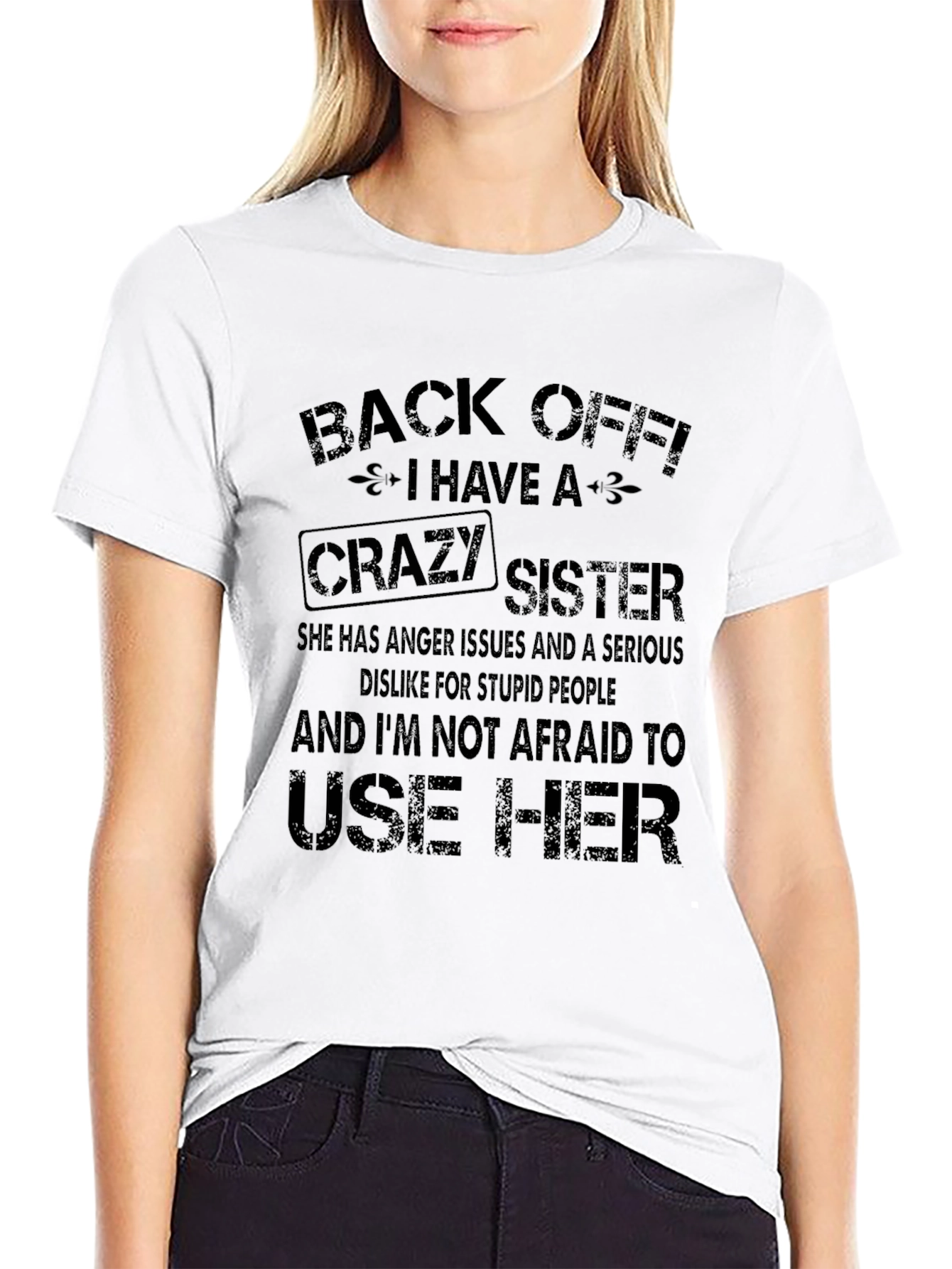 Back Off I Have a Crazy Sister Black T-Shirt