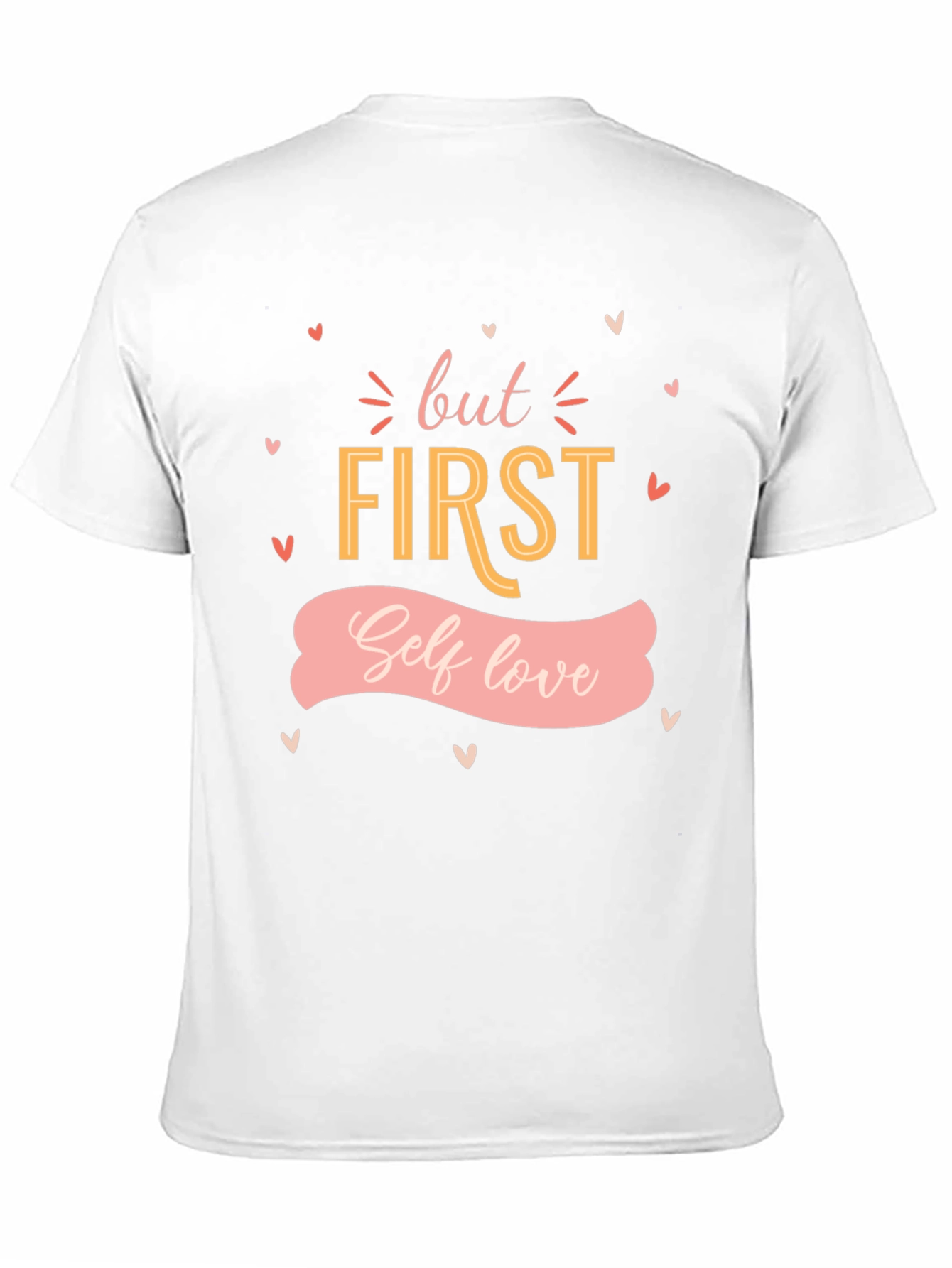 But First Self Love T-Shirt