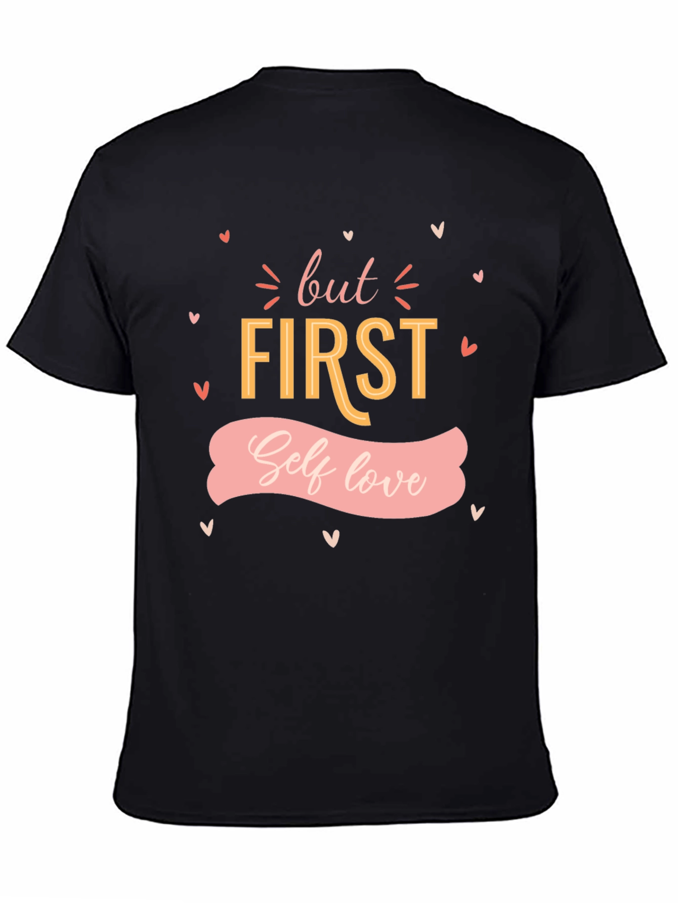 But First Self Love T-Shirt