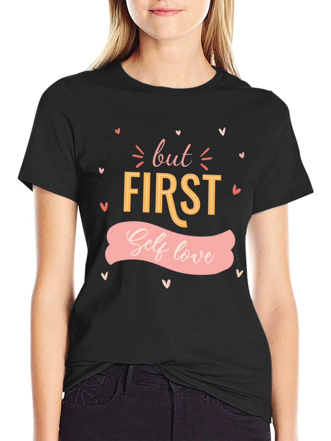 But First Self Love T-Shirt