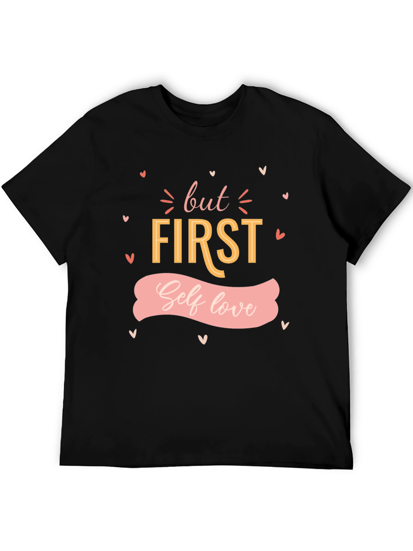But First Self Love T-Shirt