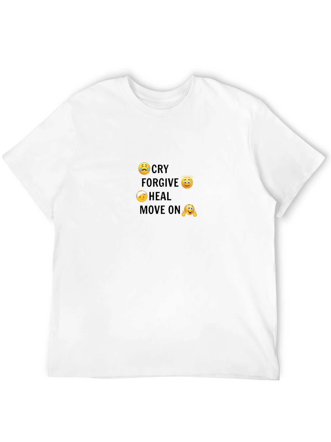 Cry Forgive Heal Move On T-Shirt