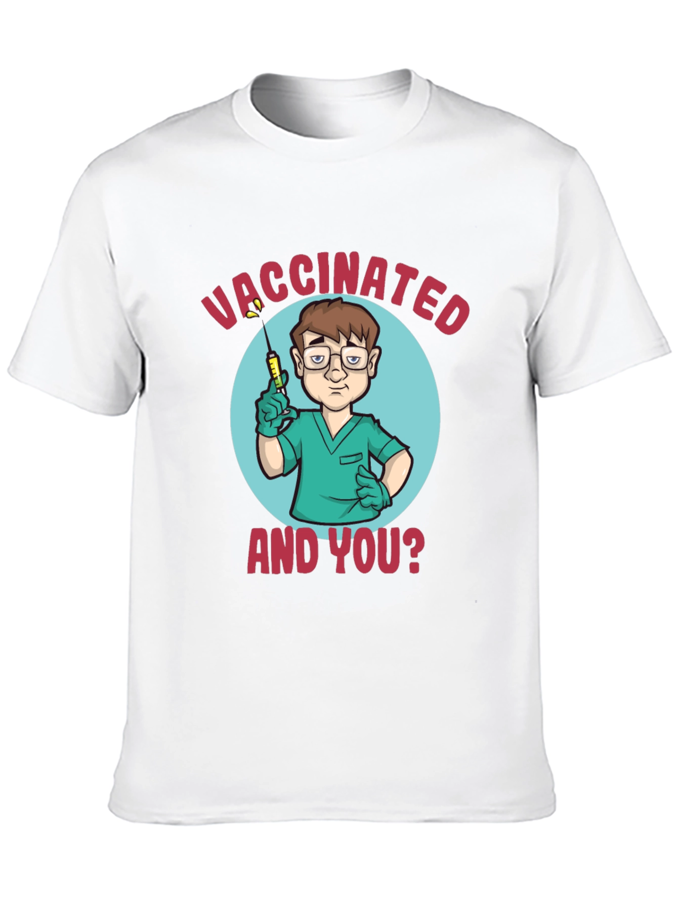 Vaccinated And You? Graphic T-Shirt - Unisex