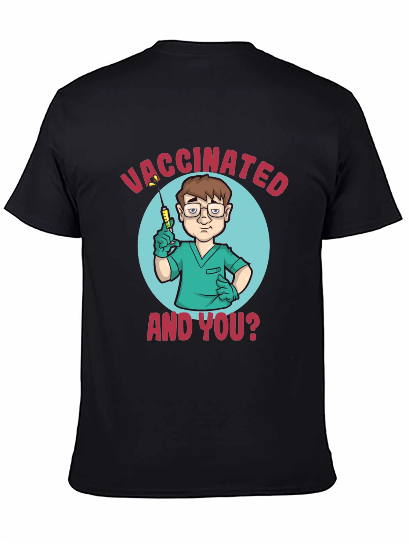 Vaccinated And You? Graphic T-Shirt - Unisex