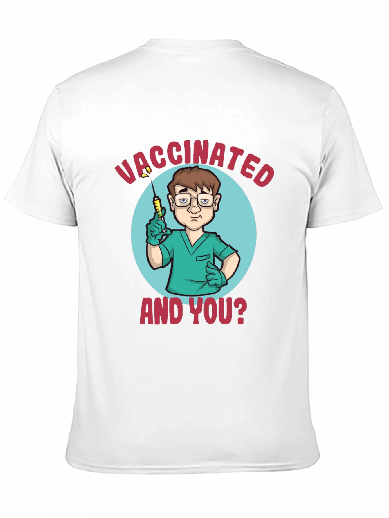 Vaccinated And You? Graphic T-Shirt - Unisex