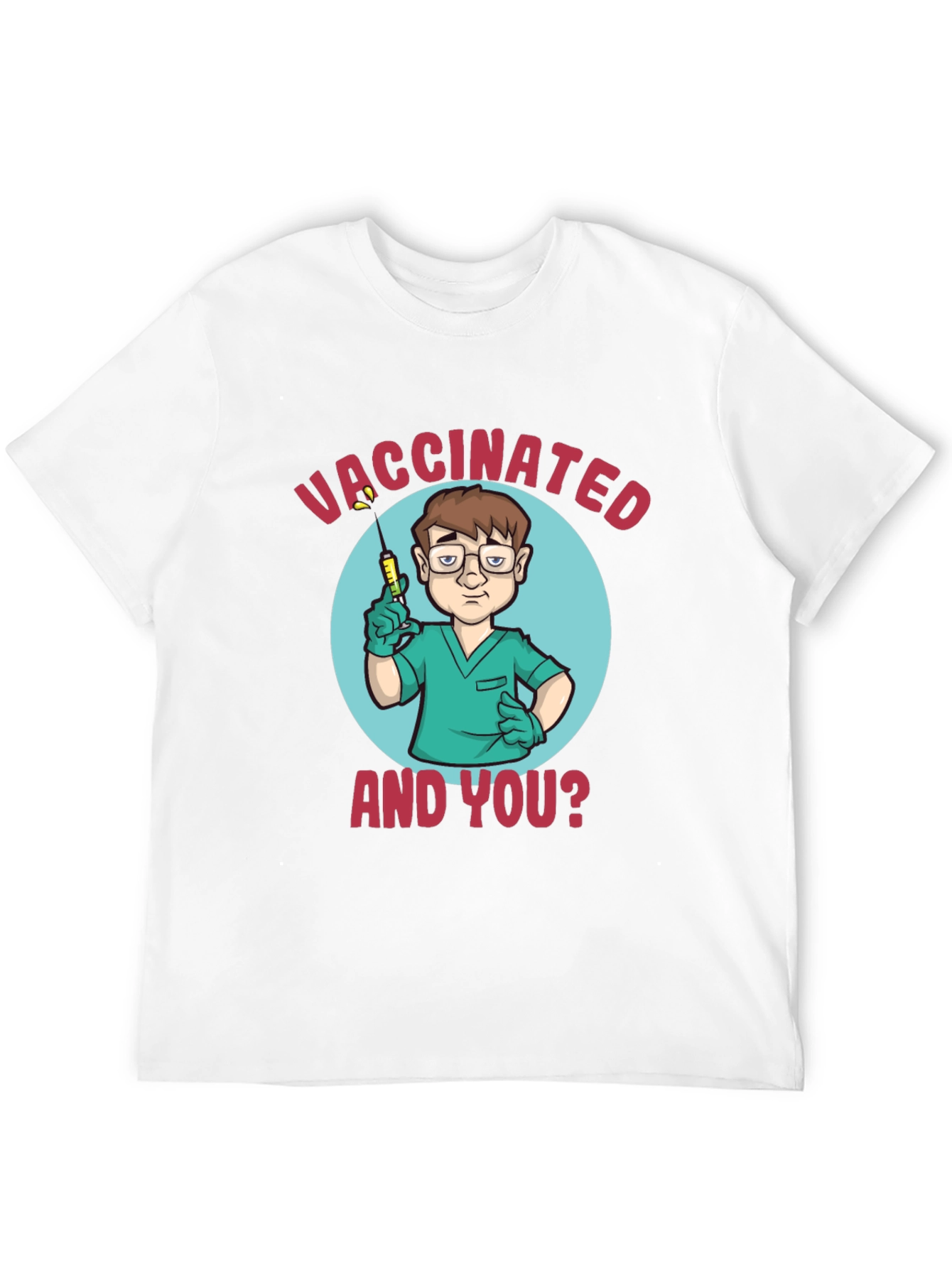 Vaccinated And You? Graphic T-Shirt - Unisex