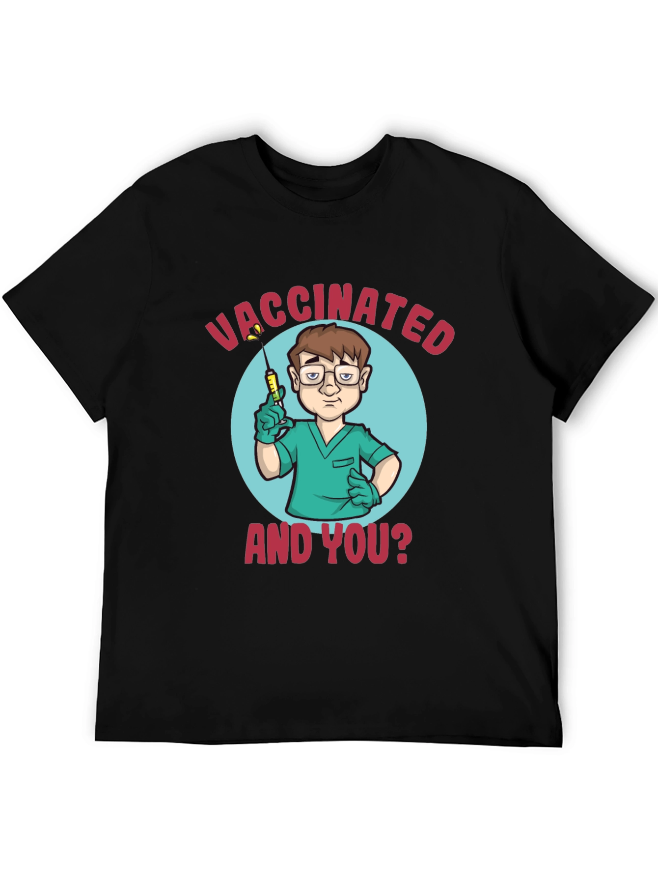 Vaccinated And You? Graphic T-Shirt - Unisex