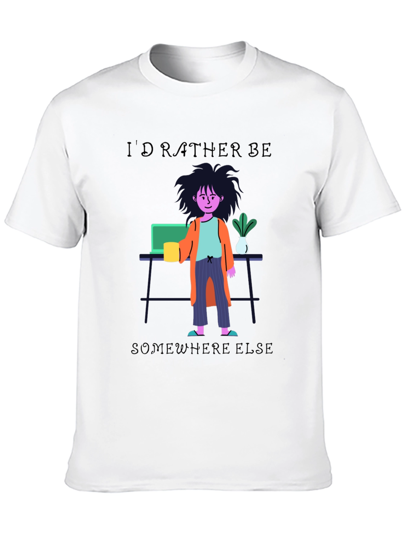 Id Rather Be Elsewhere T-Shirt