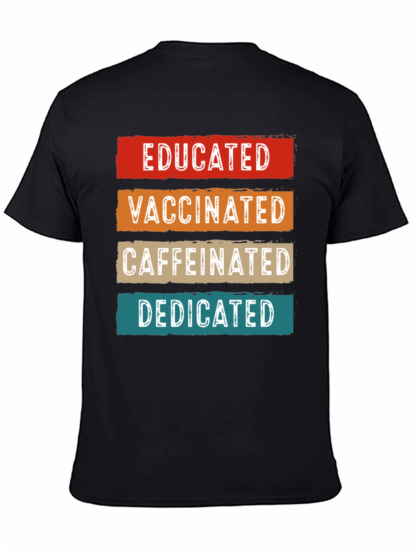 Educated Vaccinated Caffeinated Dedicated T-Shirt