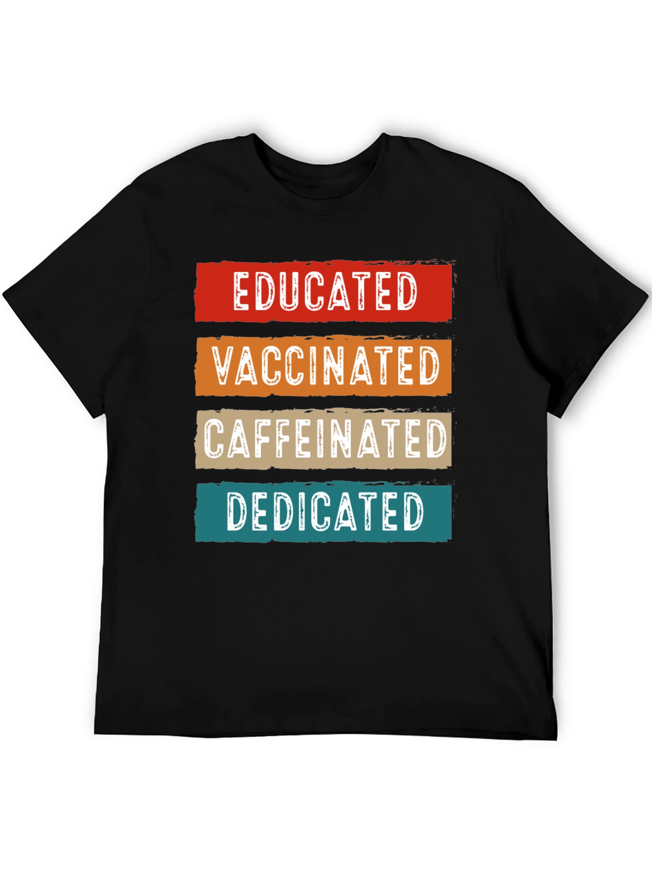 Educated Vaccinated Caffeinated Dedicated T-Shirt