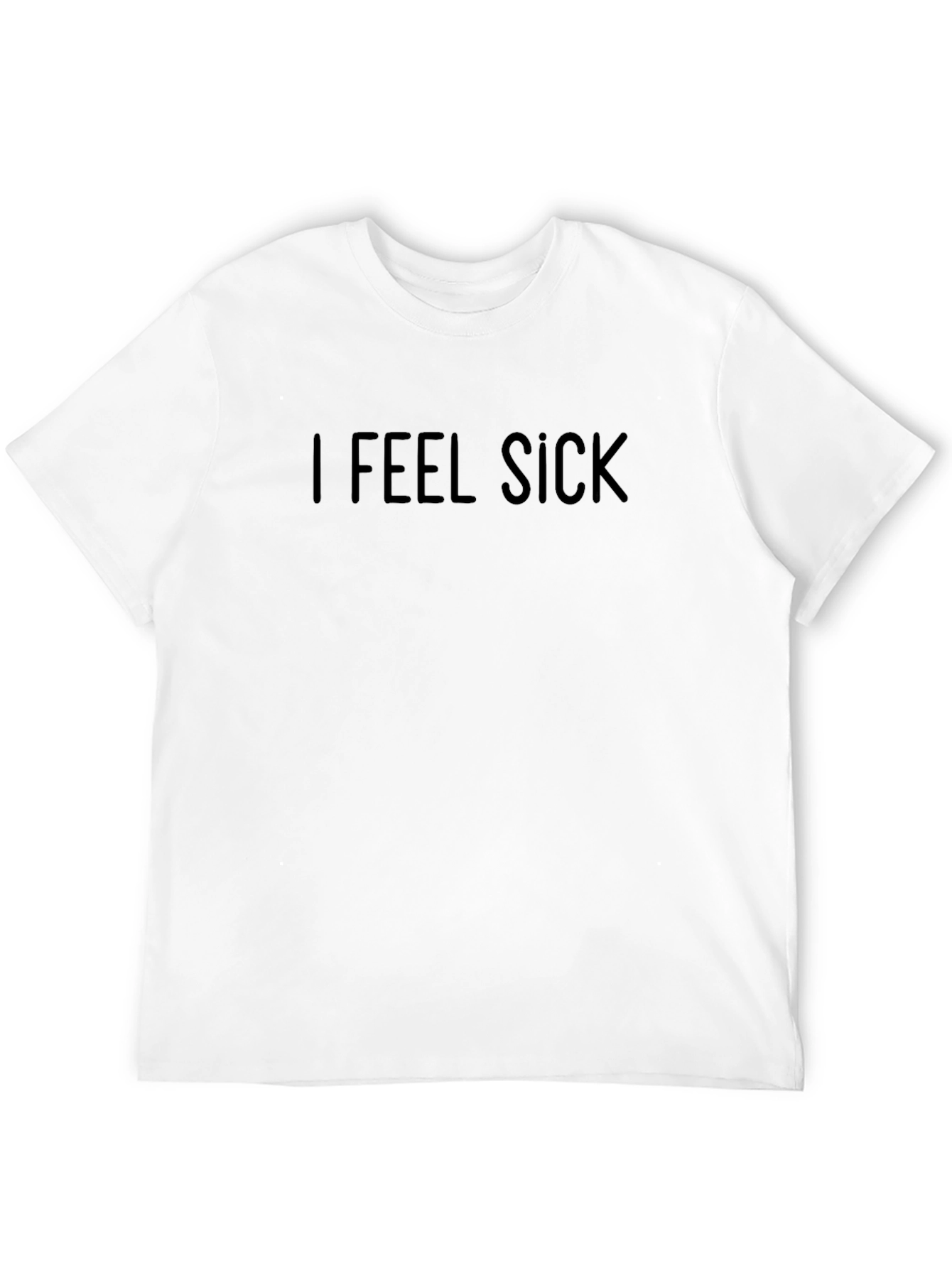 I Feel Sick Black T-Shirt - Funny Sarcastic Tee