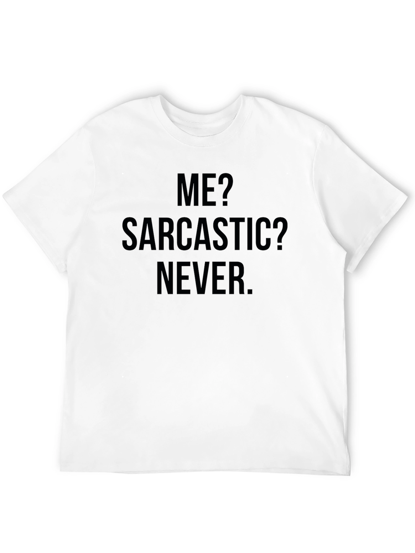 Sarcastic? Never. Graphic Tee
