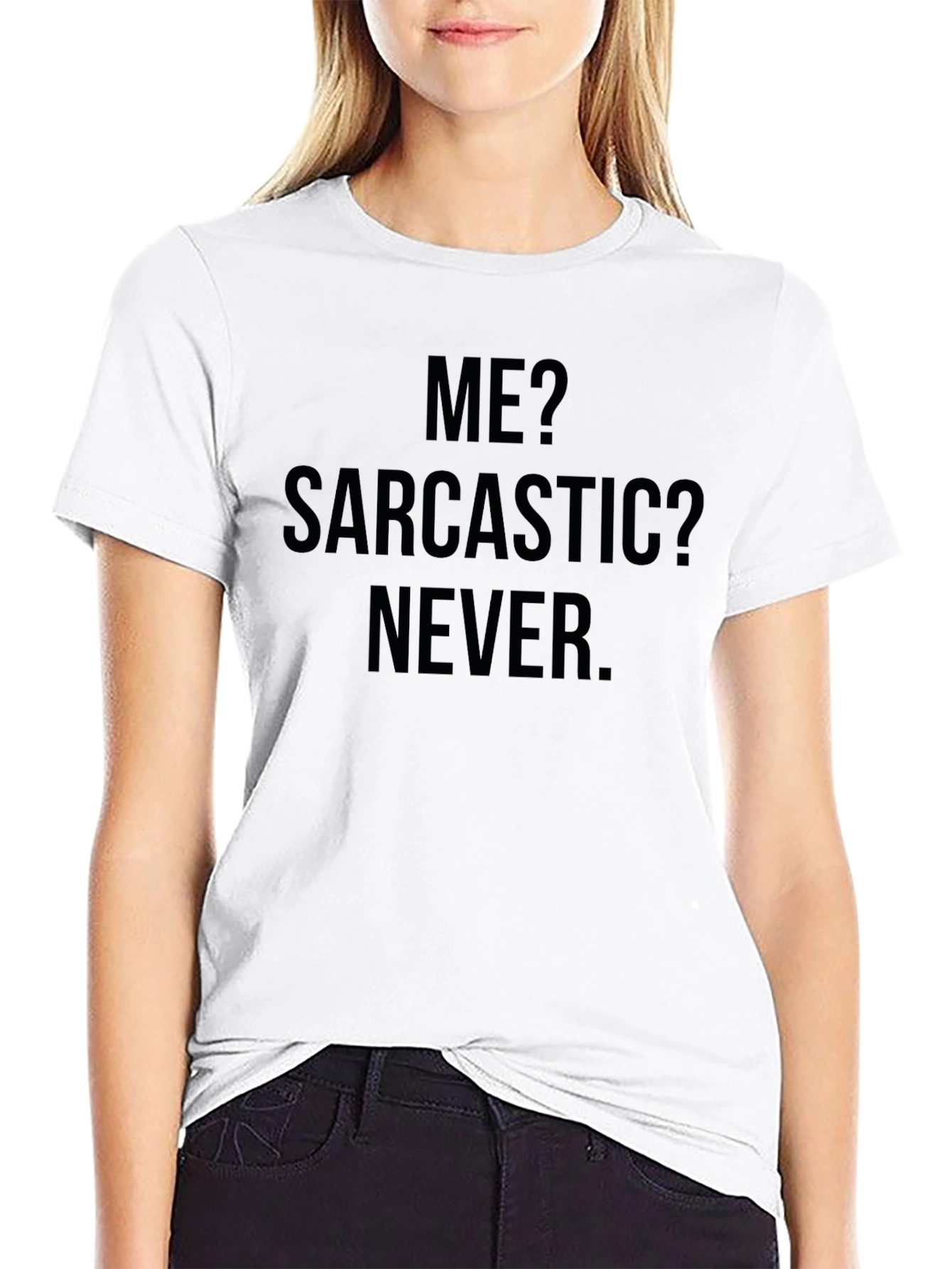 Sarcastic? Never. Graphic Tee