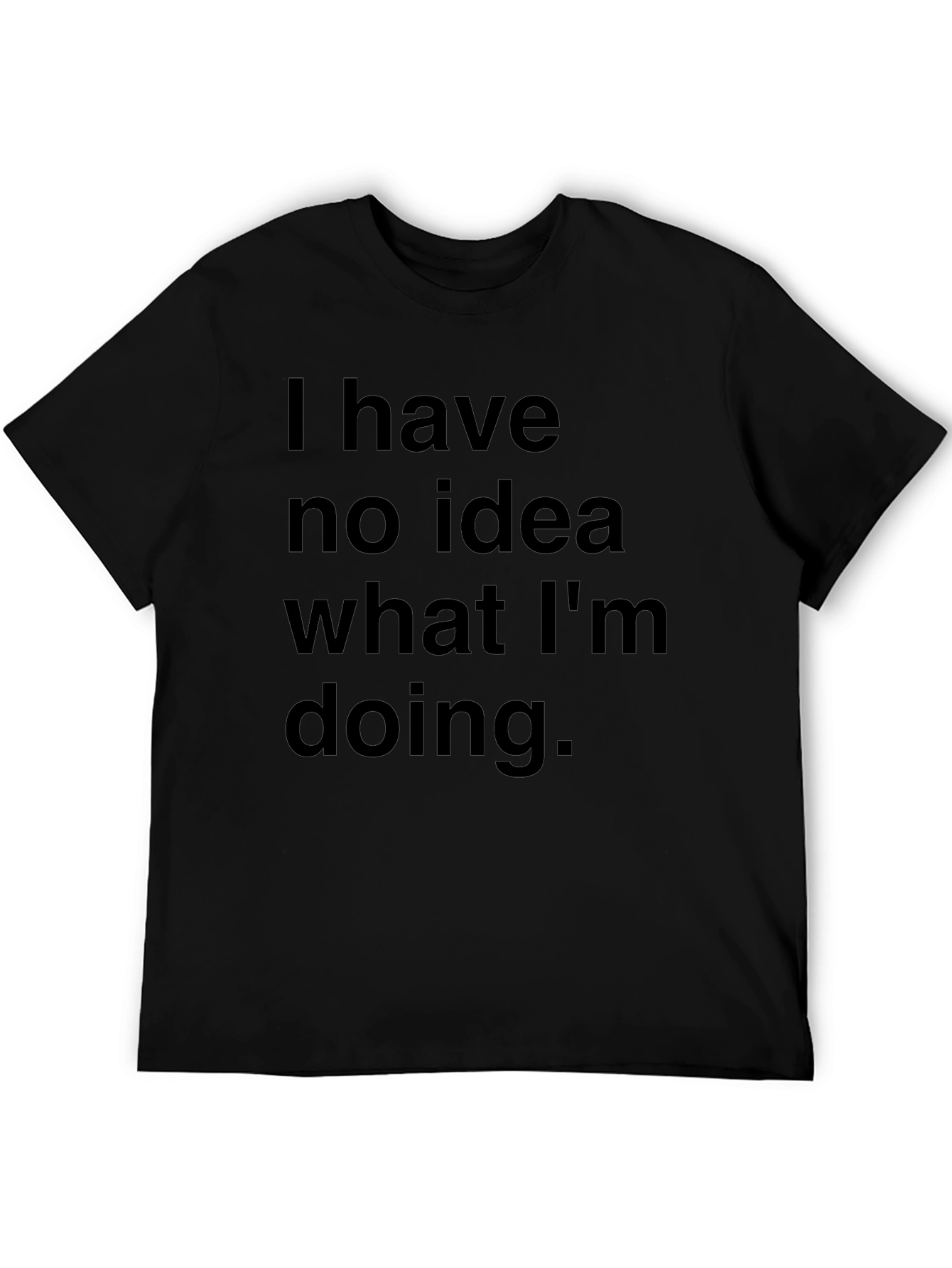Funny I Have No Idea Black T-Shirt