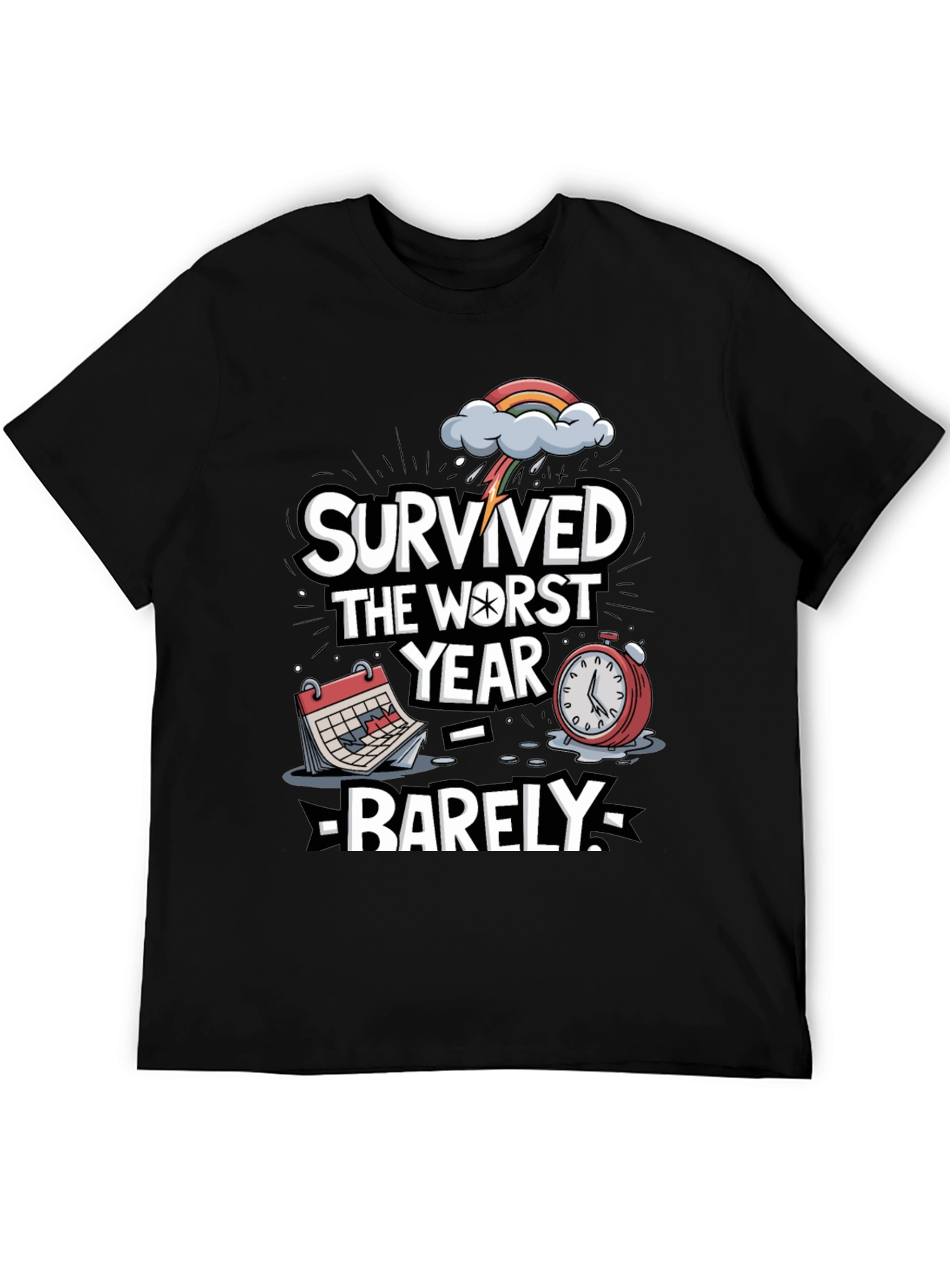 Survived the Worst Year Barely Graphic T-Shirt