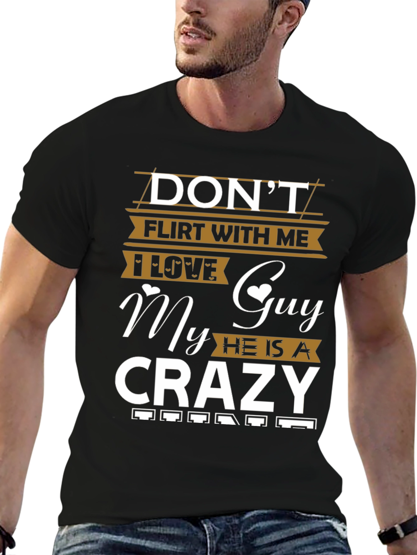 Dont Flirt With Me Crazy Guy T-Shirt