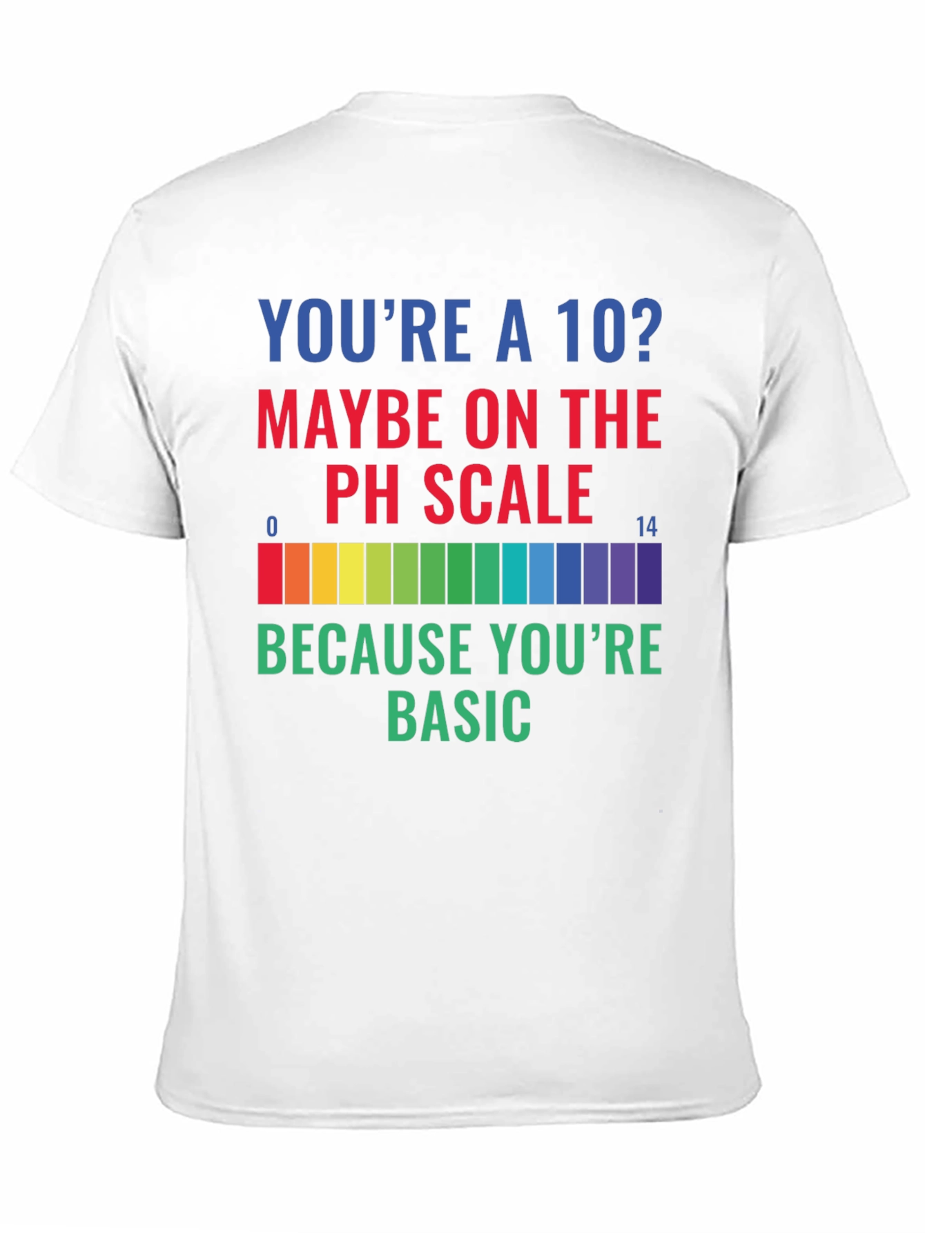 Youre a 10? Funny Science T-Shirt