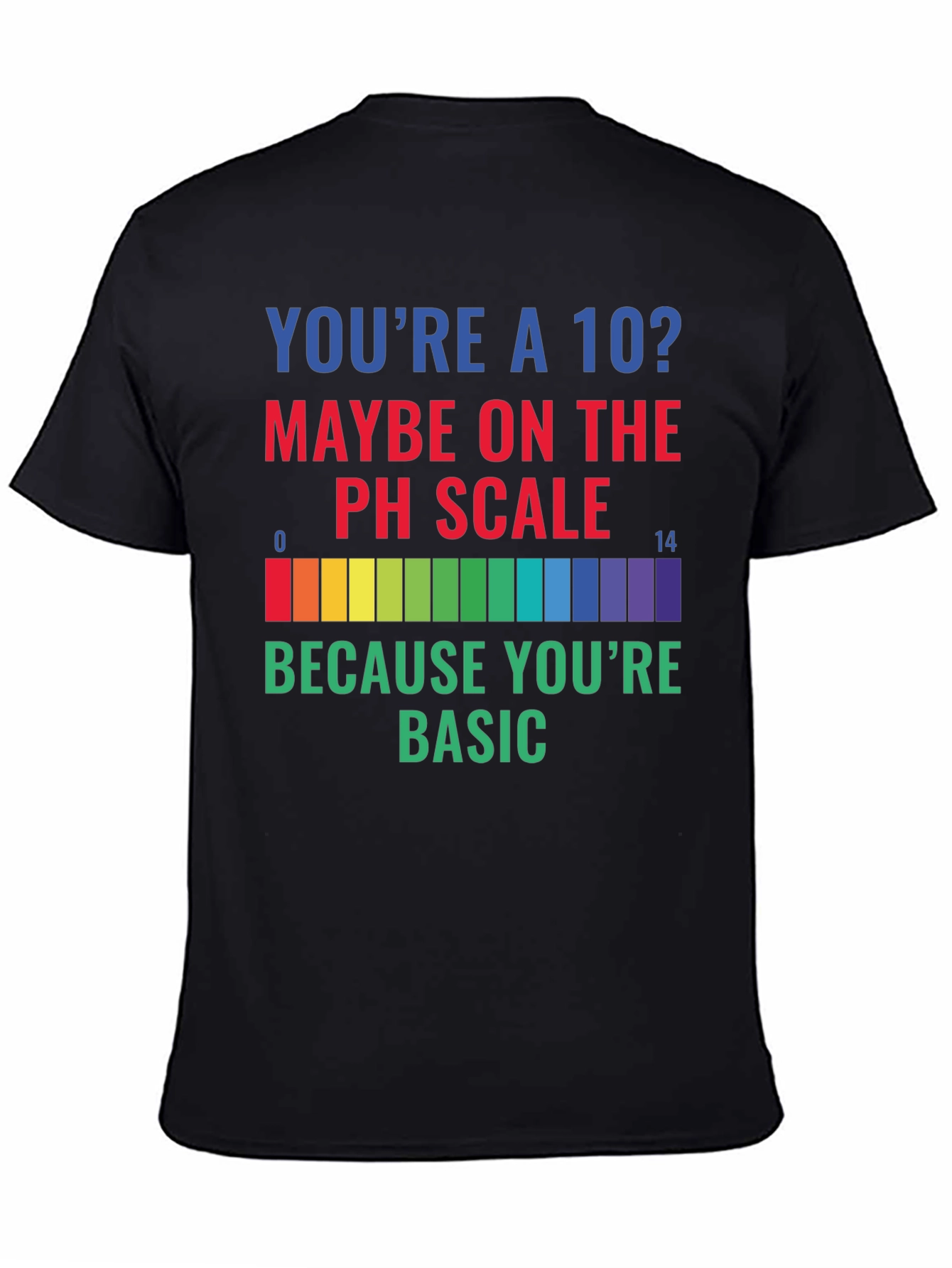 Youre a 10? Funny Science T-Shirt