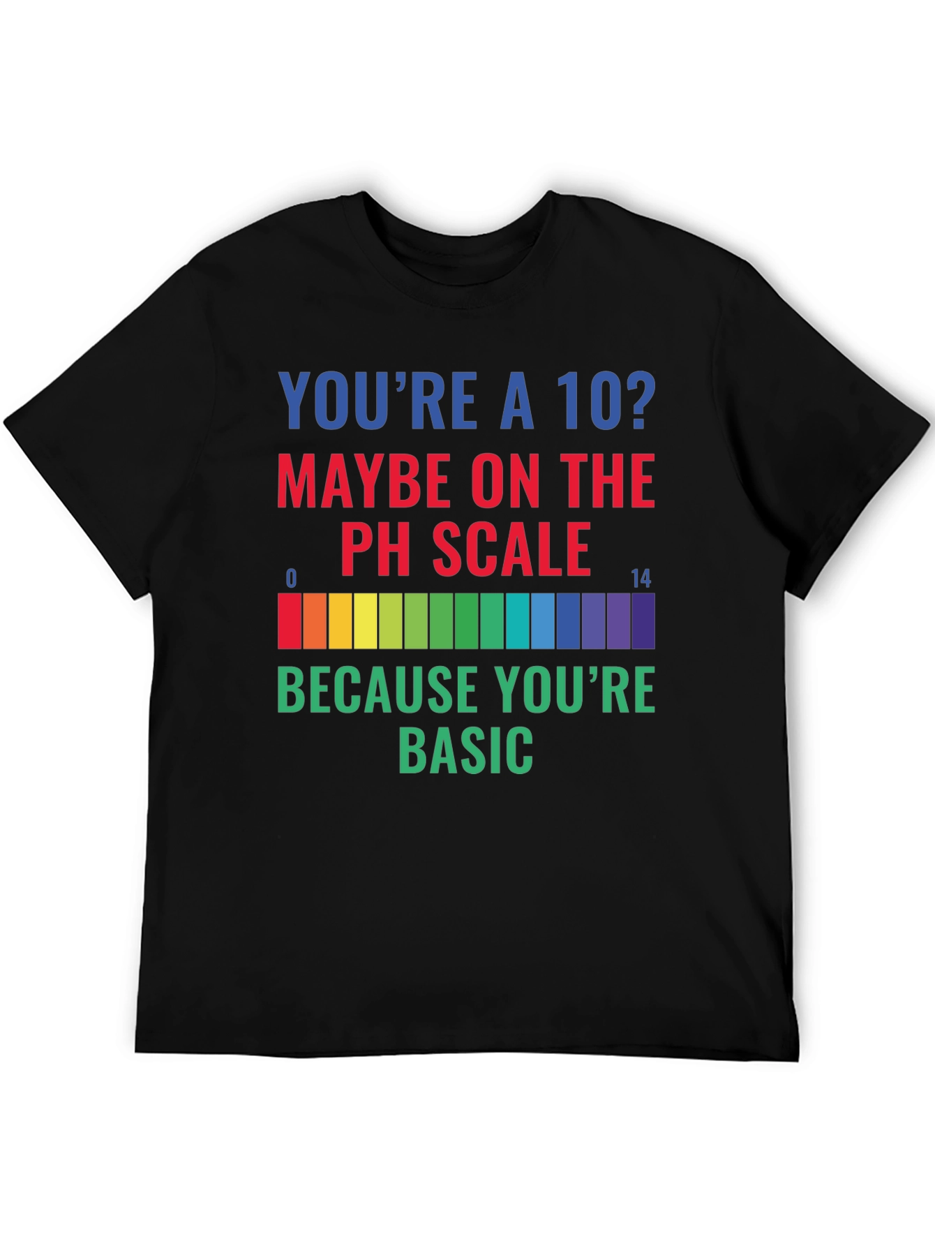 Youre a 10? Funny Science T-Shirt