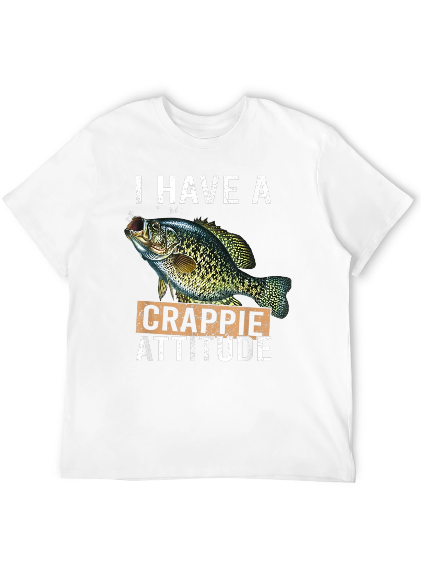I Have A Crappie Attitude Graphic T-Shirt
