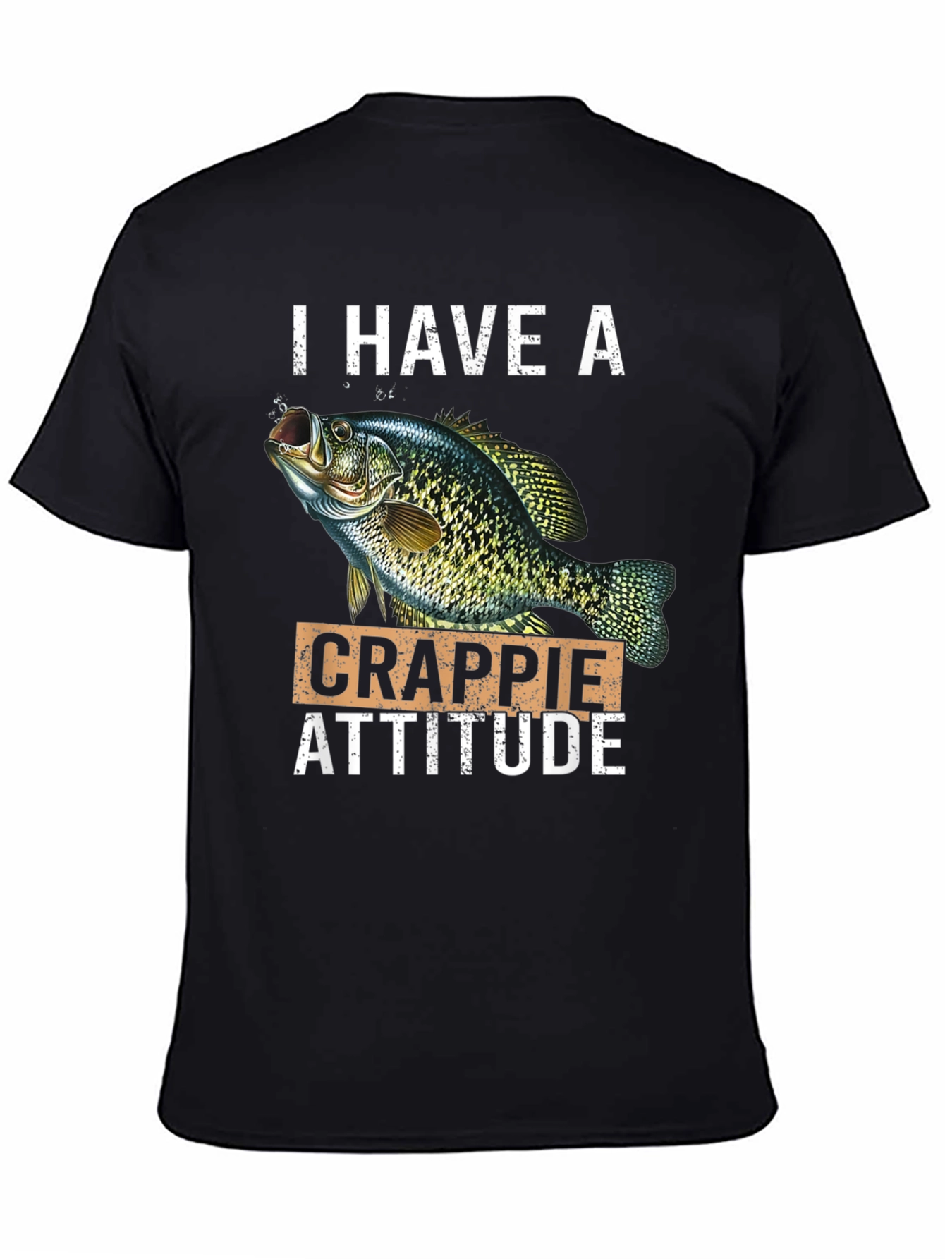 I Have A Crappie Attitude Graphic T-Shirt