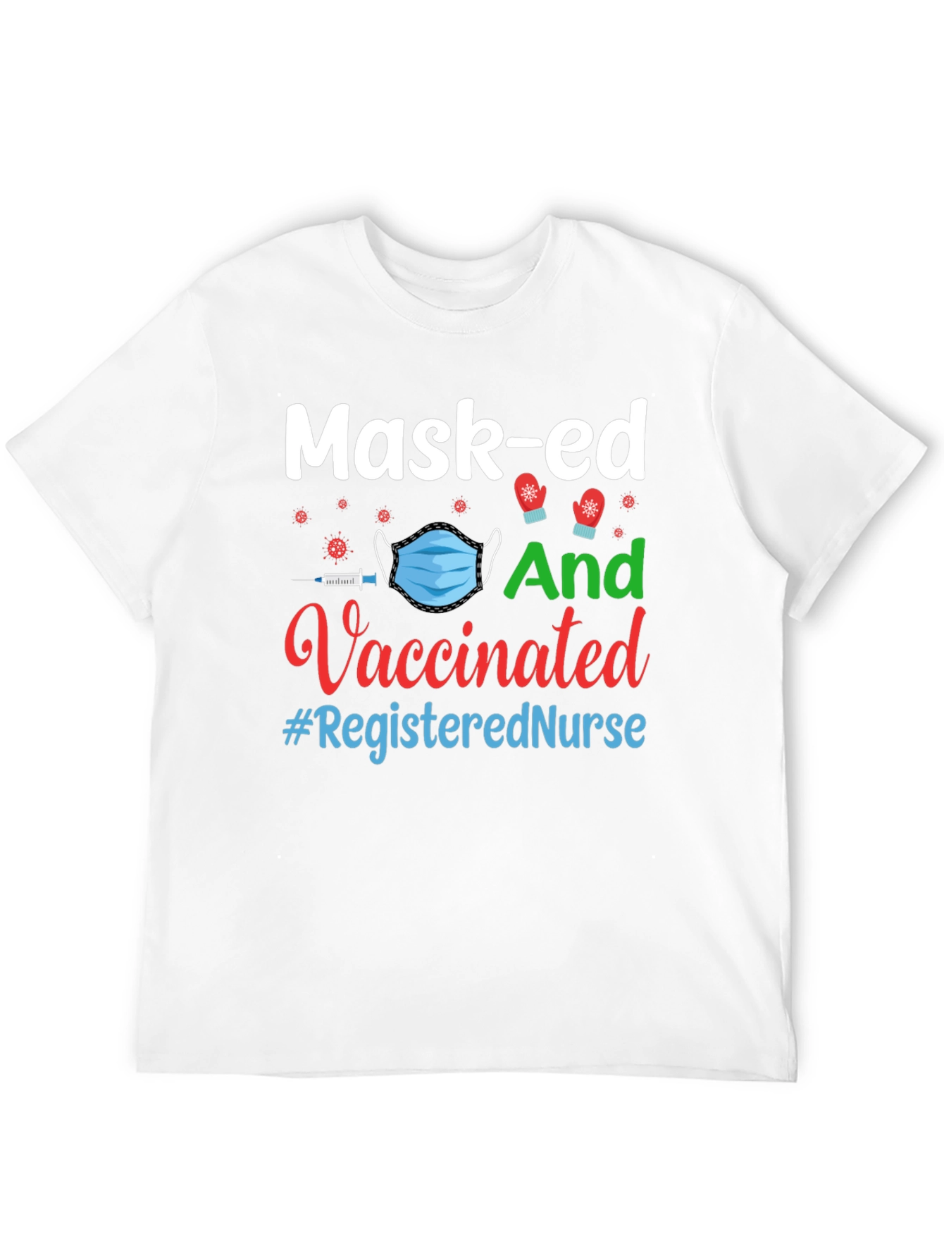 Masked and Vaccinated Registered Nurse T-Shirt