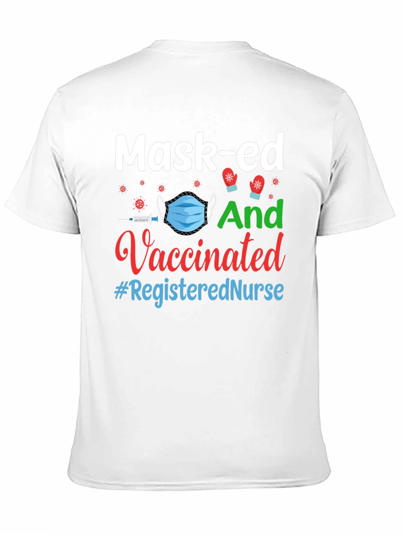 Masked and Vaccinated Registered Nurse T-Shirt