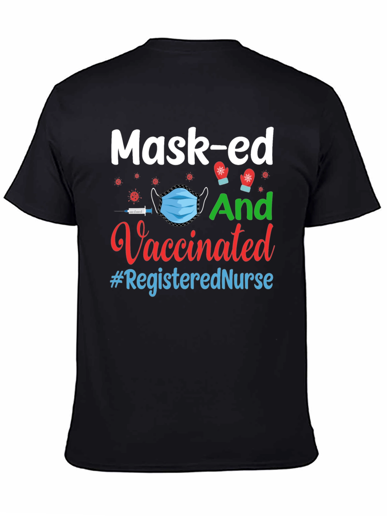 Masked and Vaccinated Registered Nurse T-Shirt