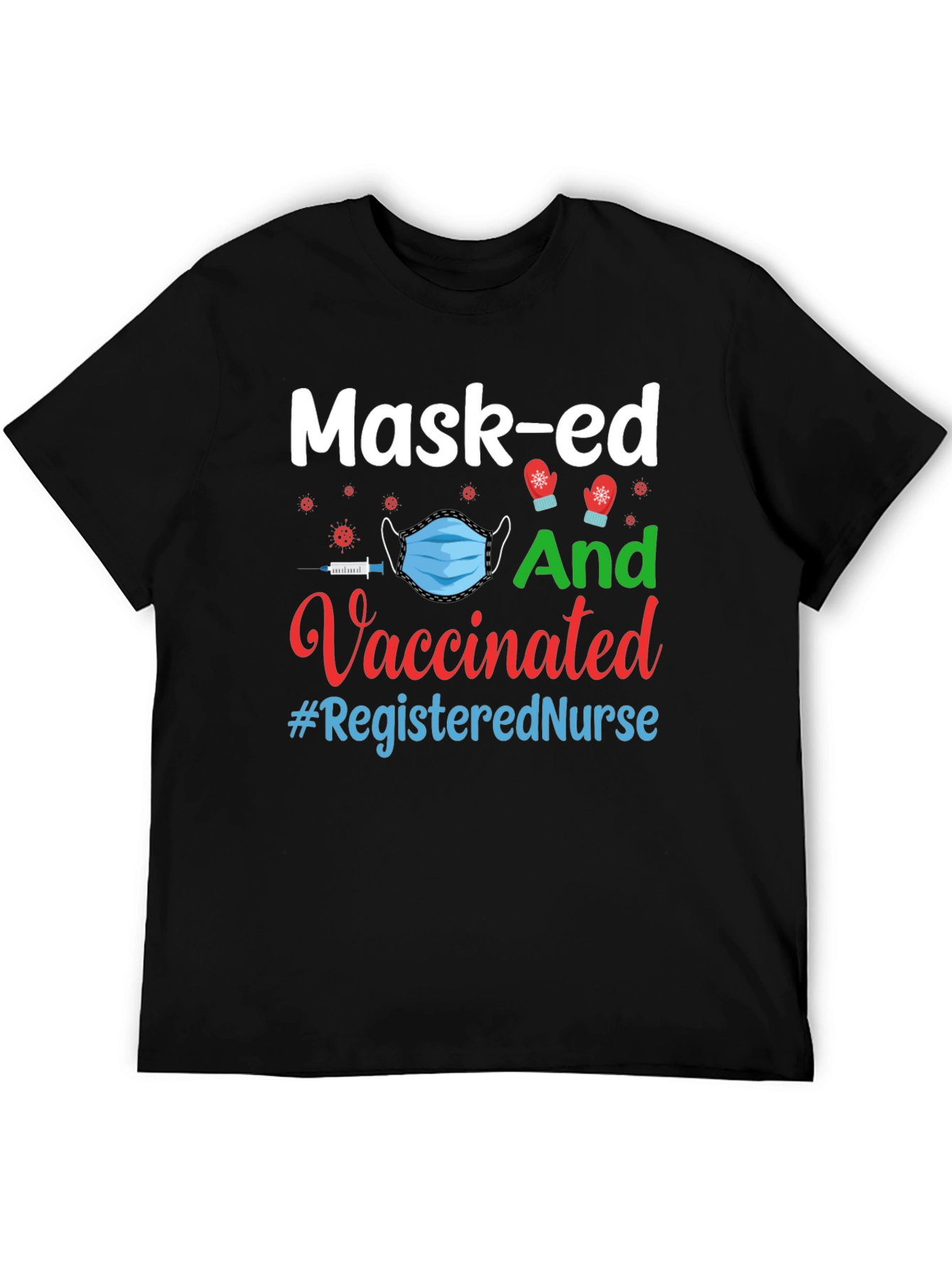 Masked and Vaccinated Registered Nurse T-Shirt