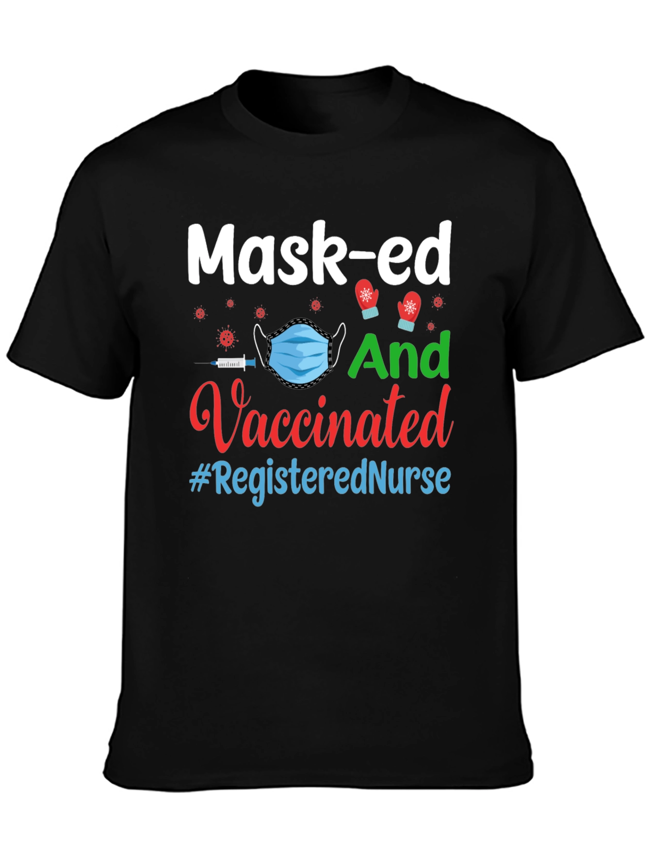 Masked and Vaccinated Registered Nurse T-Shirt