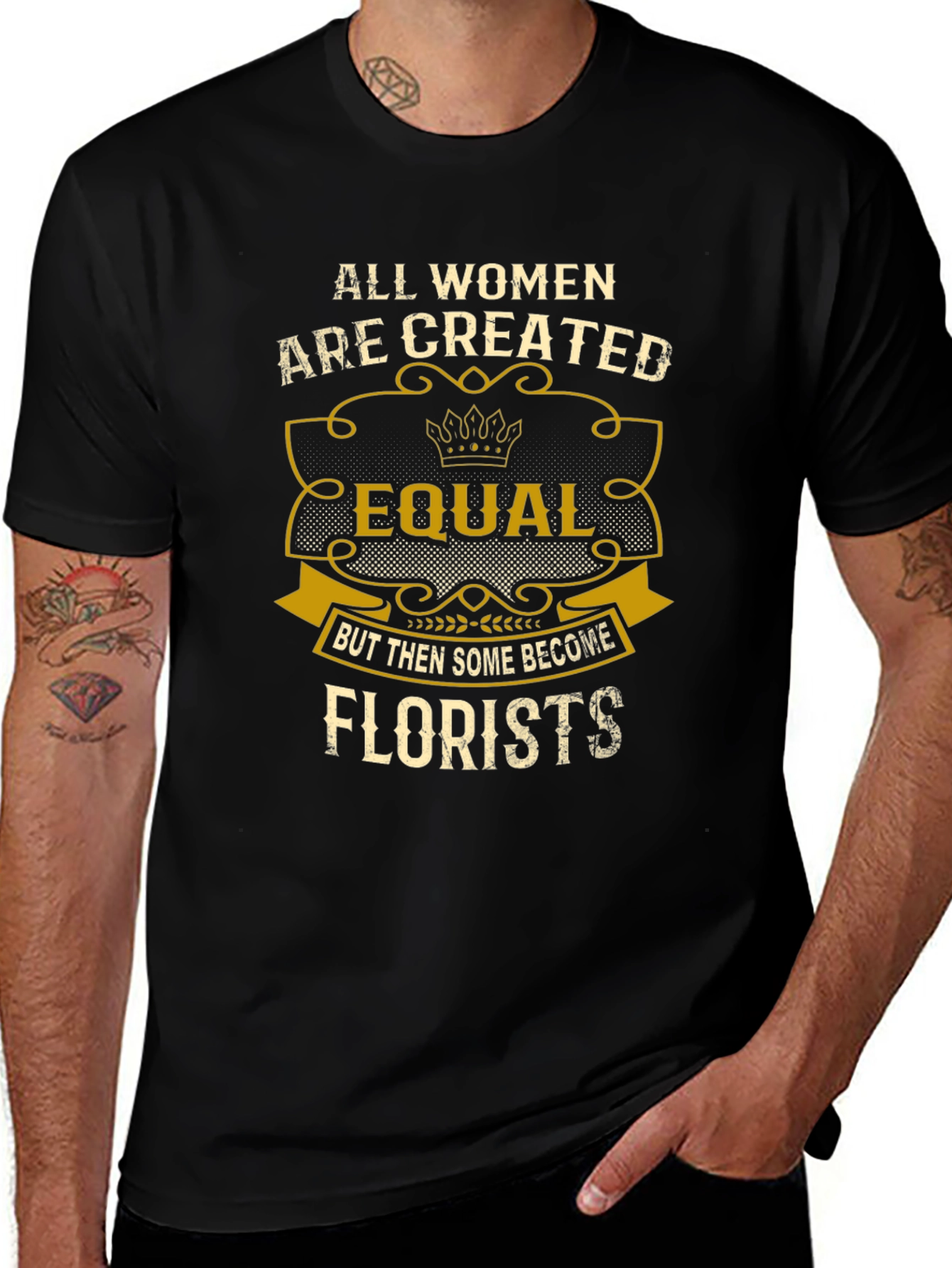 All Women Are Created Equal Florists T-Shirt