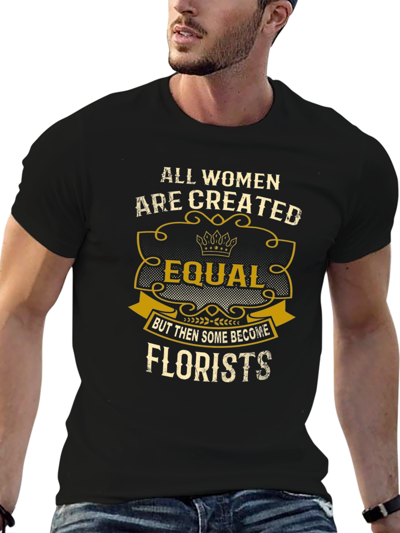 All Women Are Created Equal Florists T-Shirt