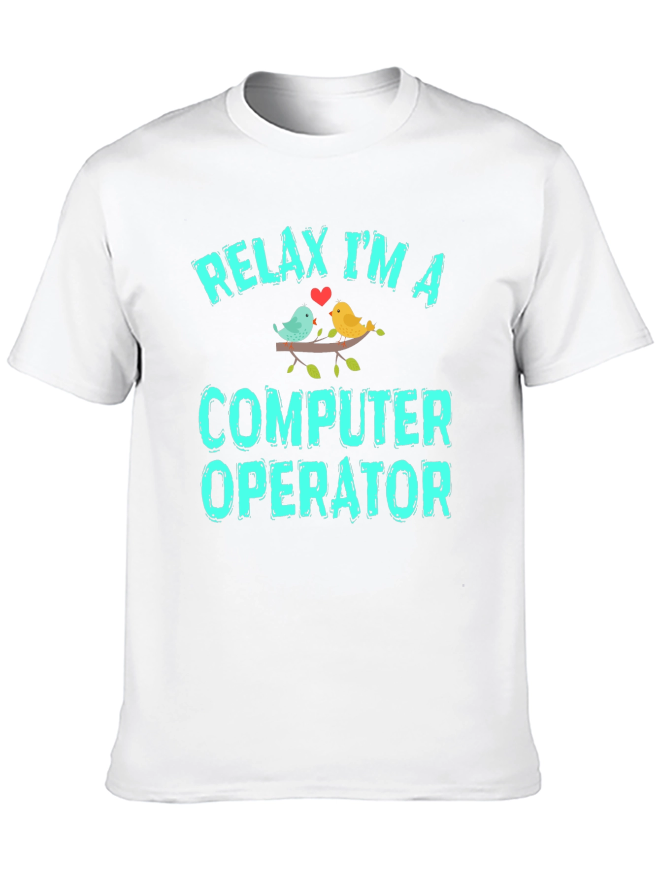 Relax Im A Computer Operator Graphic T-Shirt