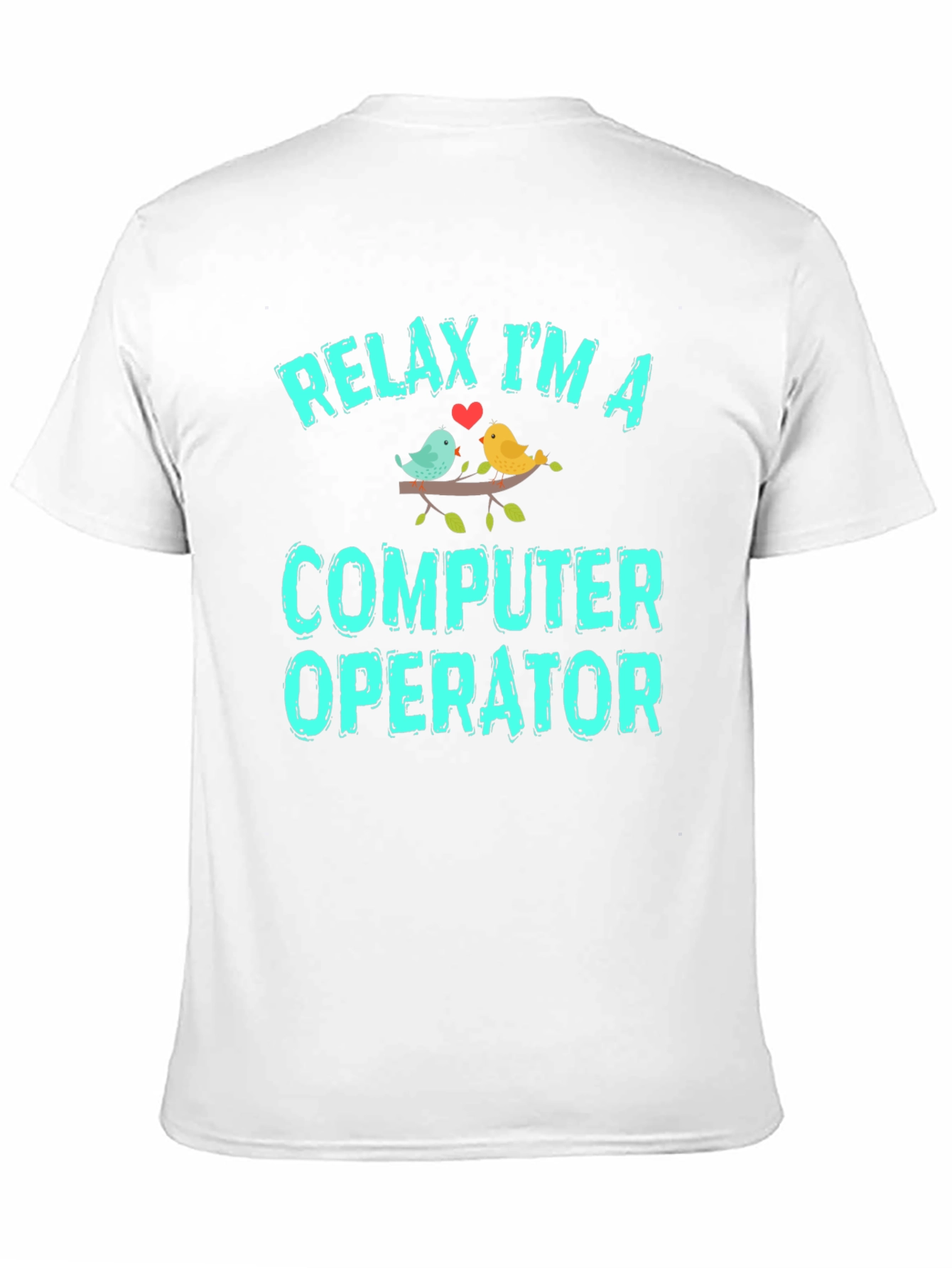Relax Im A Computer Operator Graphic T-Shirt