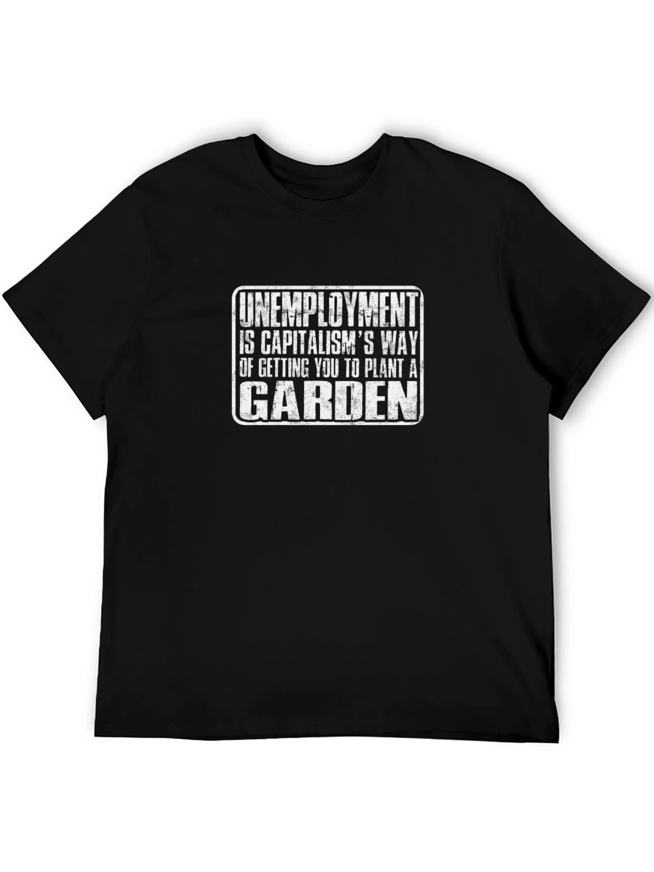 Unemployment Garden T-Shirt