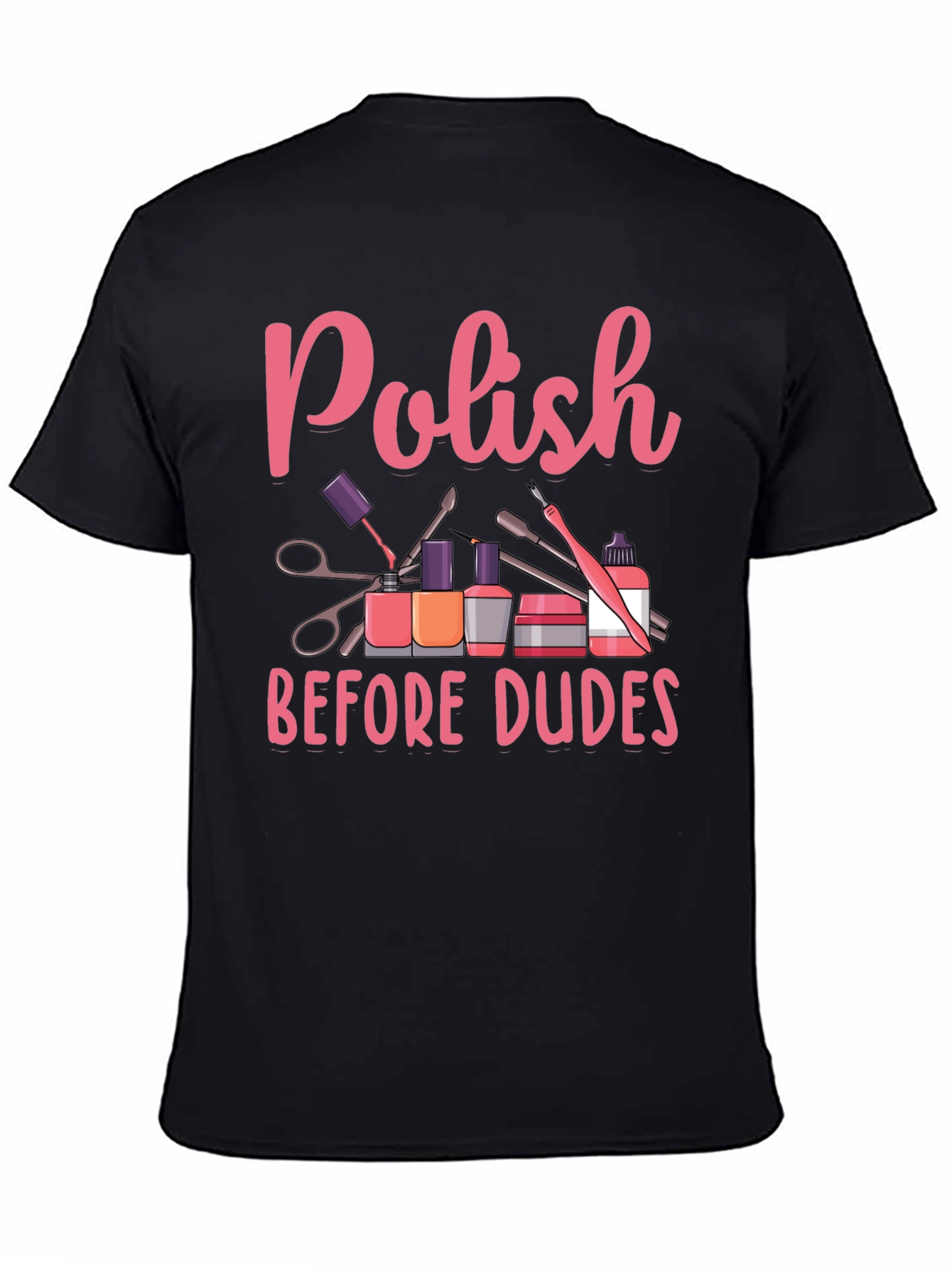 Polish Before Dudes T-Shirt