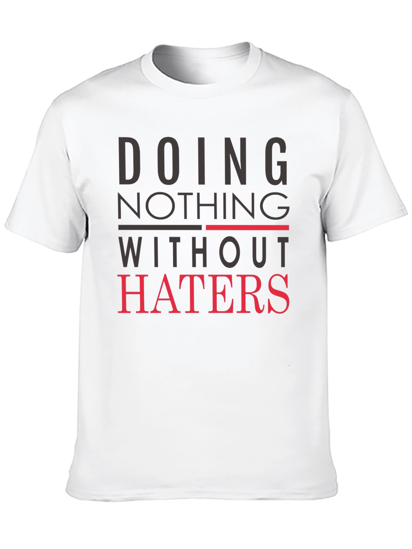 Doing Nothing Without Haters Black Graphic Tee
