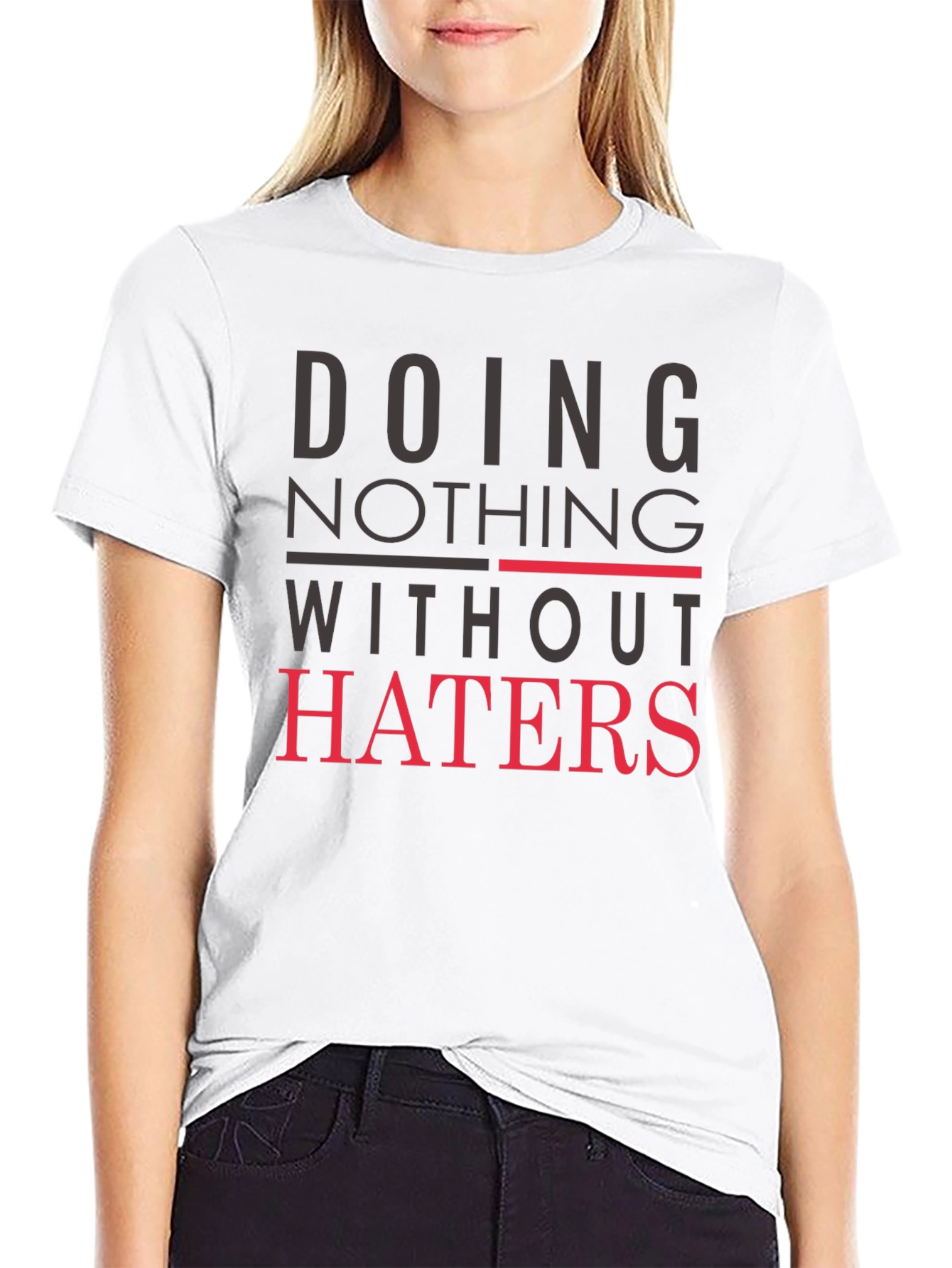 Doing Nothing Without Haters Black Graphic Tee