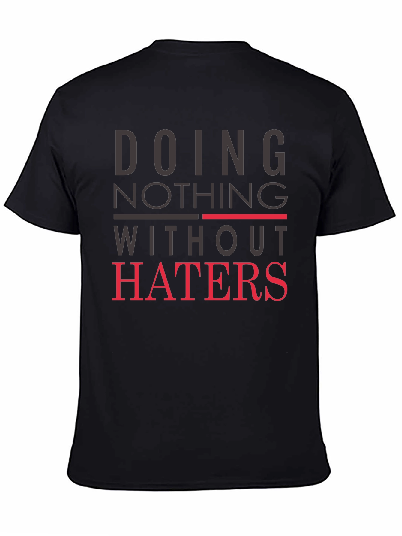Doing Nothing Without Haters Black Graphic Tee