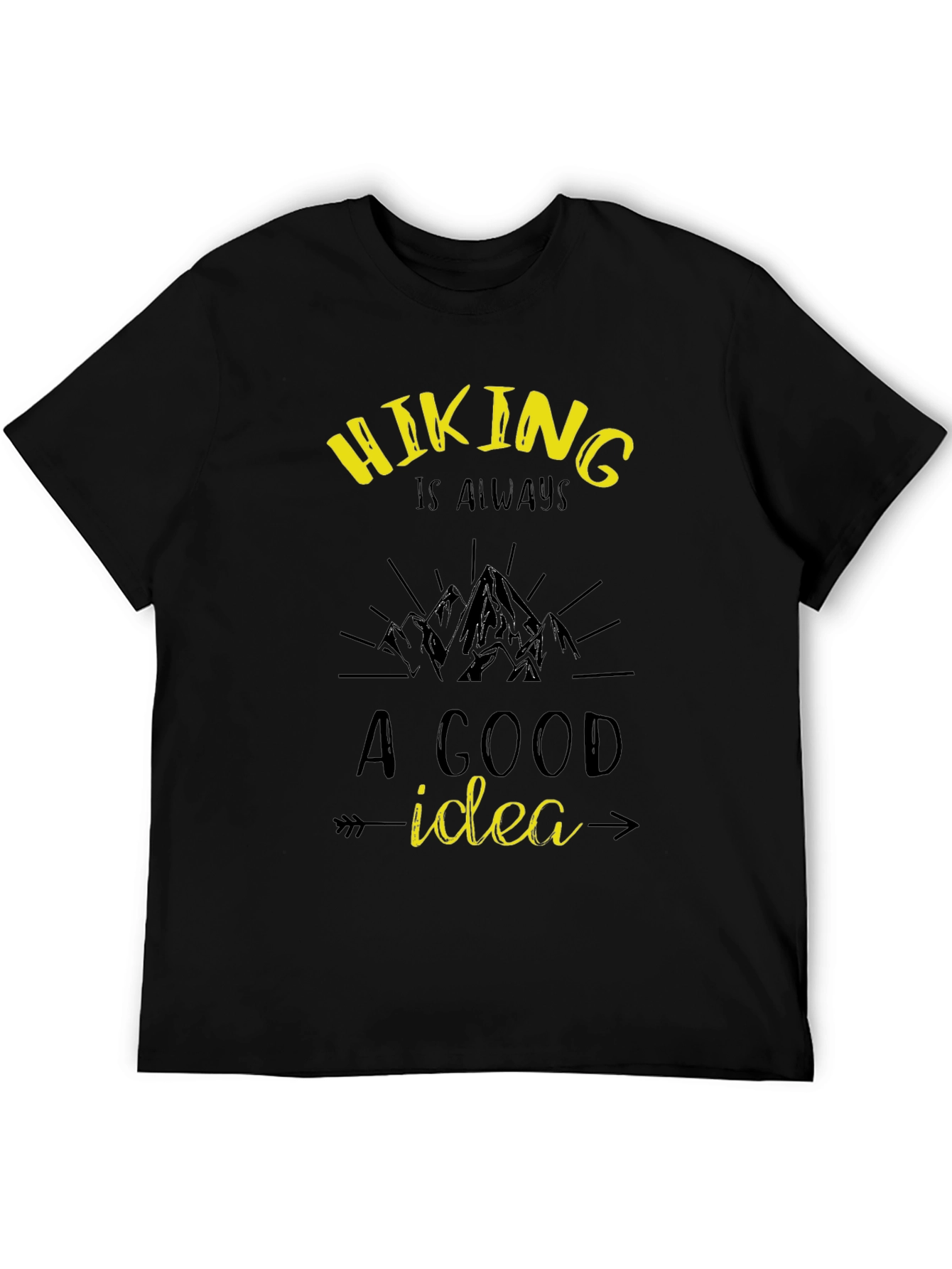 Hiking is Always a Good Idea T-Shirt