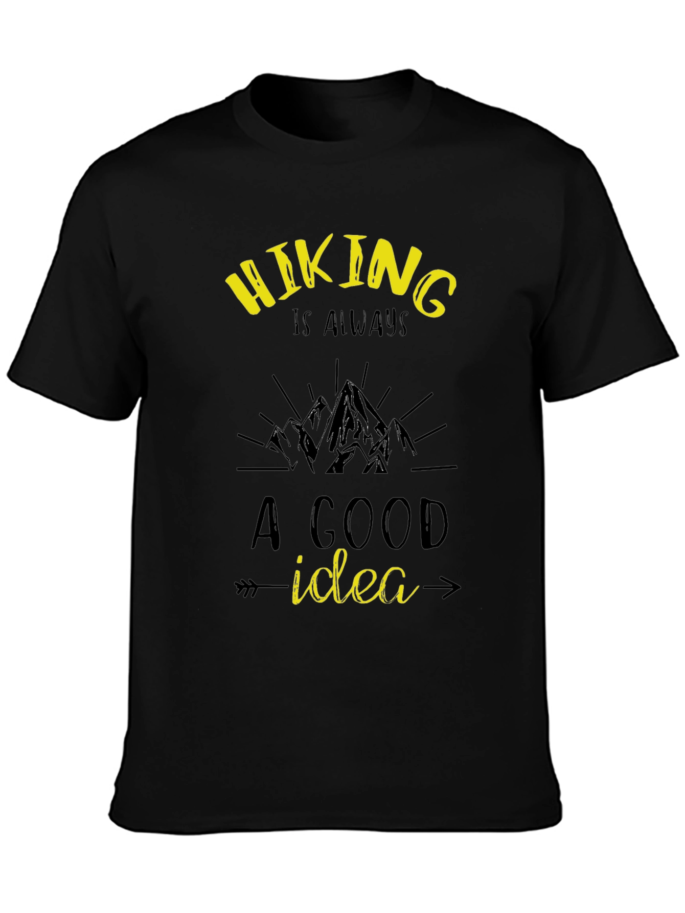 Hiking is Always a Good Idea T-Shirt