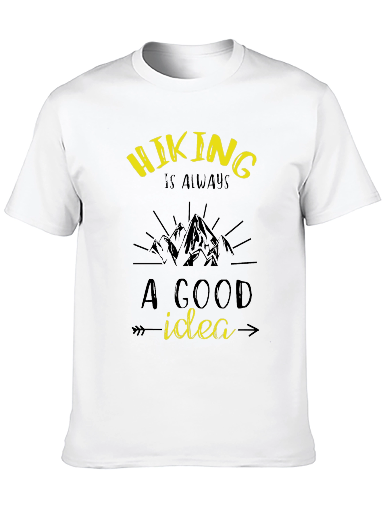 Hiking is Always a Good Idea T-Shirt