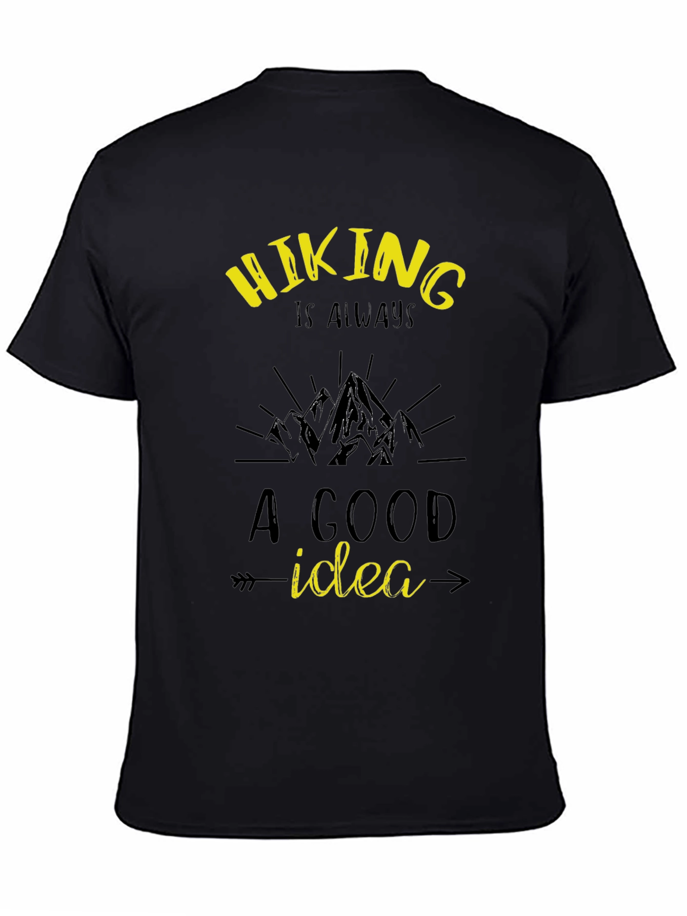 Hiking is Always a Good Idea T-Shirt