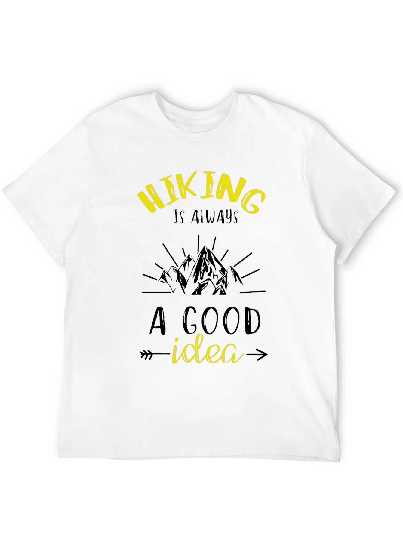 Hiking is Always a Good Idea T-Shirt