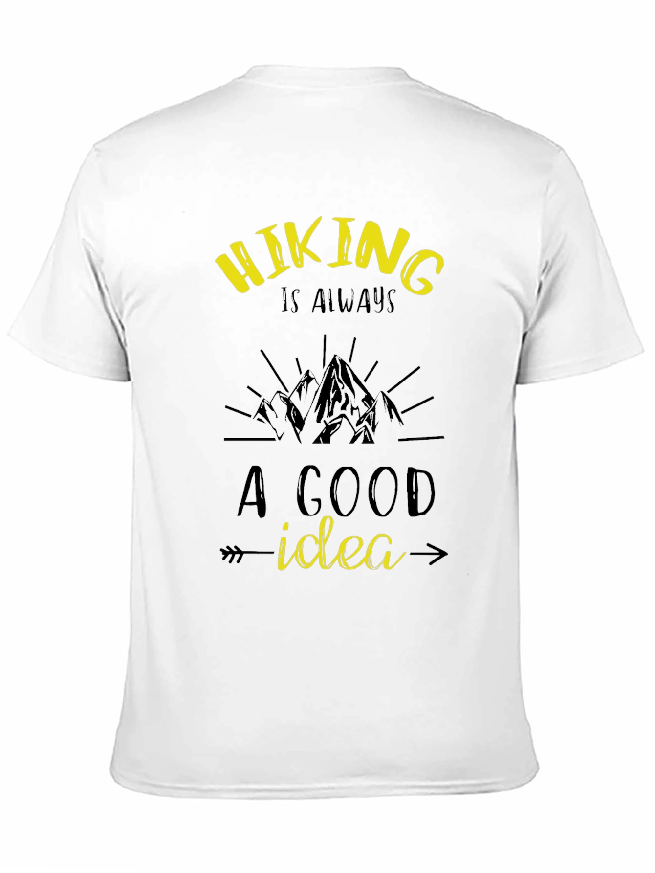 Hiking is Always a Good Idea T-Shirt